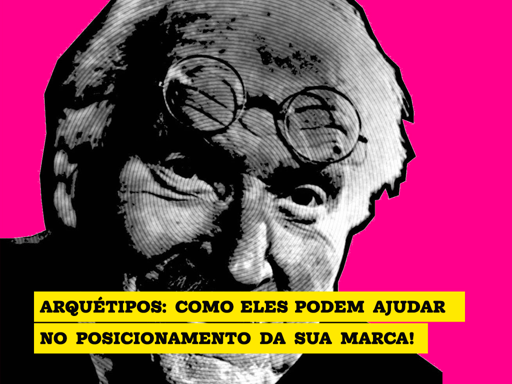 Arquétipos: Como eles podem ajudar no posicionamento da sua marca!